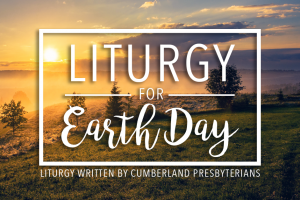 A Liturgy for Earth Day