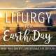 A Liturgy for Earth Day