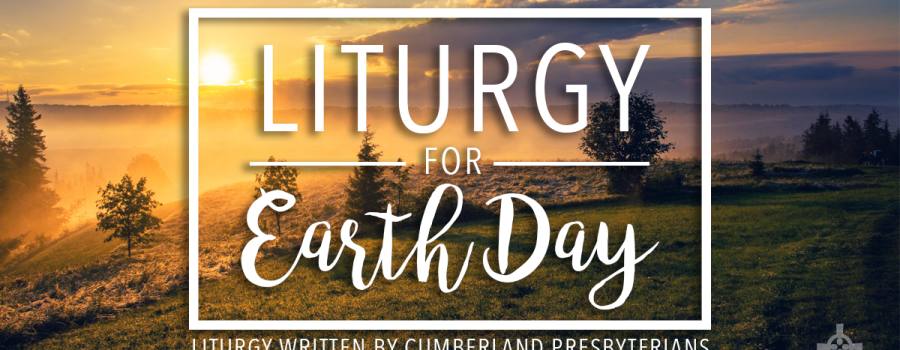 A Liturgy for Earth Day